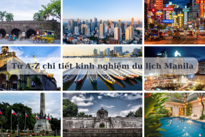 Từ A-Z chi tiết kinh nghiệm du lịch Manila