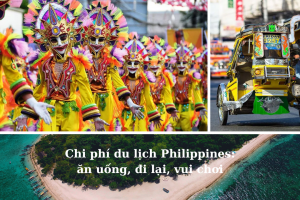 Chi phí du lịch Philippines: ăn uống, đi lại, vui chơi